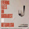 WHEN EVENING FALLS ON BUCHAREST OR METABOLISM